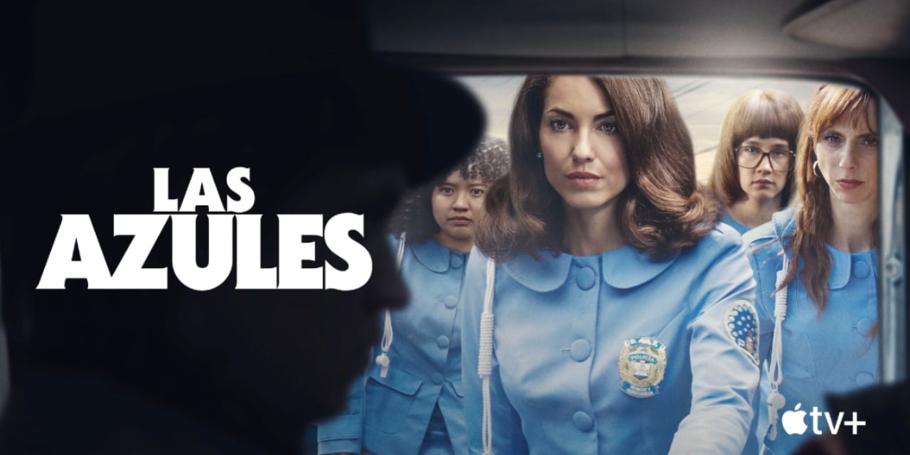 Las Azules: il trailer della nuova serie crime drama targata Apple TV+