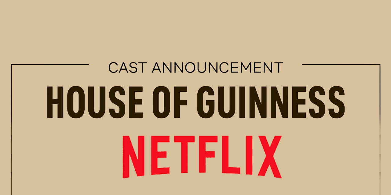 House of Guinness: Cominciate le riprese della nuova serie del creatore di Peaky Blinders