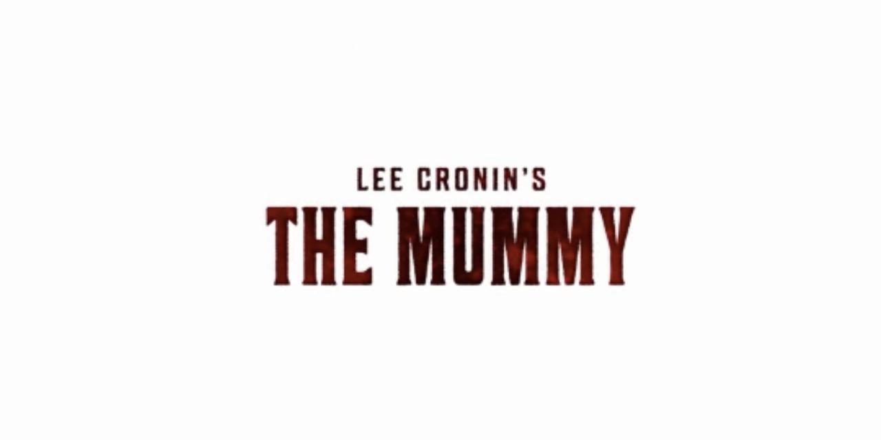 La Mummia: la nuova versione scritta e diretta dal regista Lee Cronin