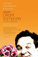 Poster I Want Someone to Eat Cheese With