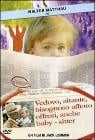 Poster Vedovo aitante, bisognoso affetto offresi anche babysitter