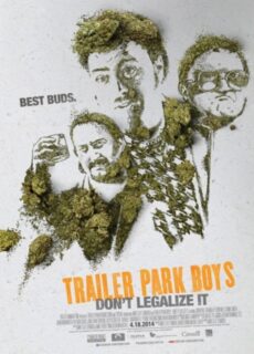 Poster Trailer Park Boys: Don’t Legalize It